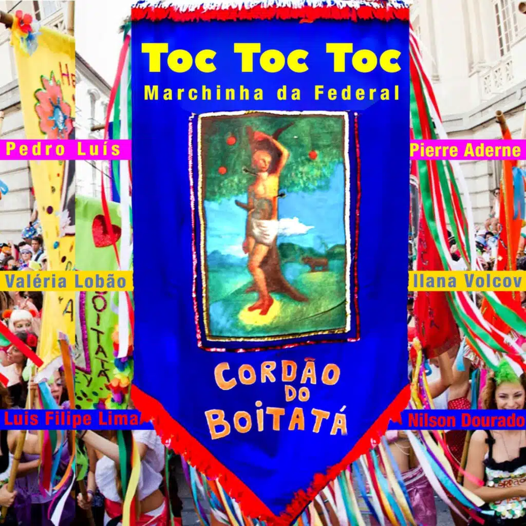Toc Toc Toc (Marchinha da Federal) [feat. Nilson Dourado, Valéria Lobão, Luis Filipe de Lima & Ilana Volcov]