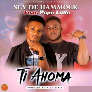 Ti Ahoma (feat. Pope Little)