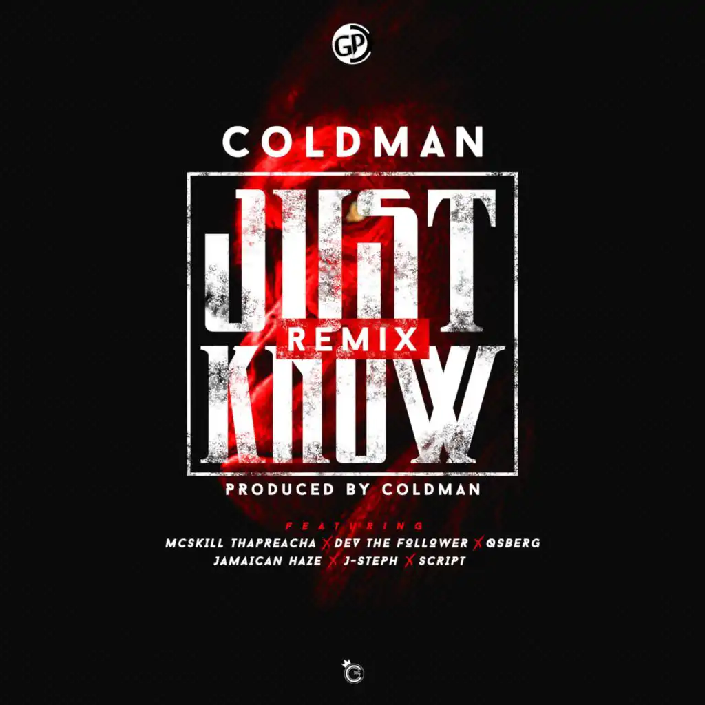 Just Know (feat. McSkill ThaPreacha, Dev the Follower, Qsberg, Jamaican Haze, J-Steph & Legendary Script)