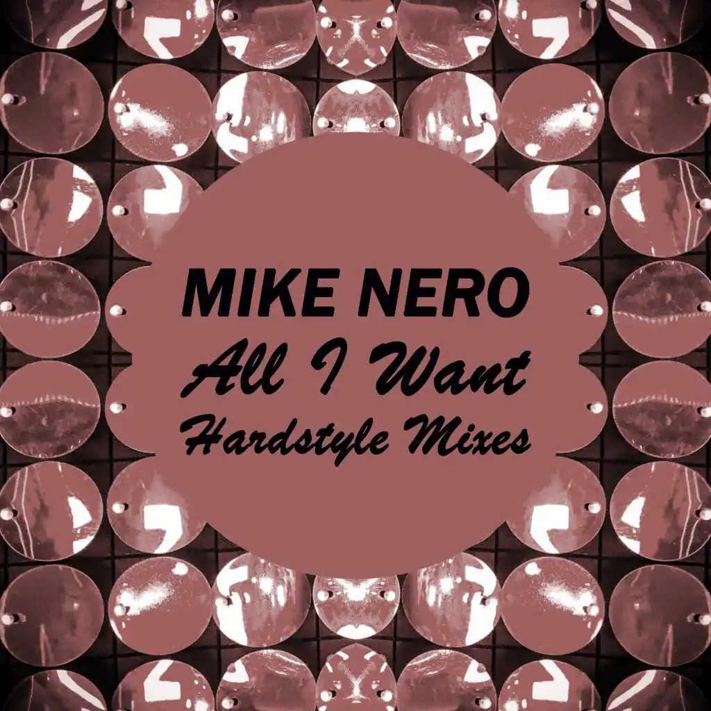 All I Want (Hardstyle Mixes)