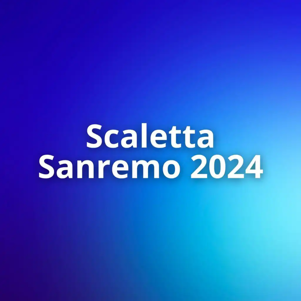 Scaletta Sanremo 2024