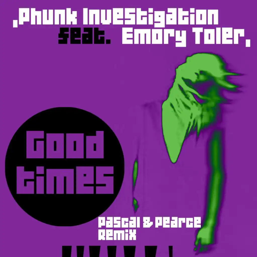 Good Times (Pascal & Pearce Remix) [feat. Emory Toler]