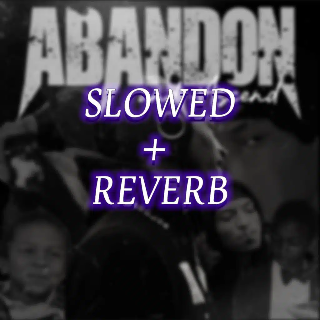 Abandon And Ascend Slowed