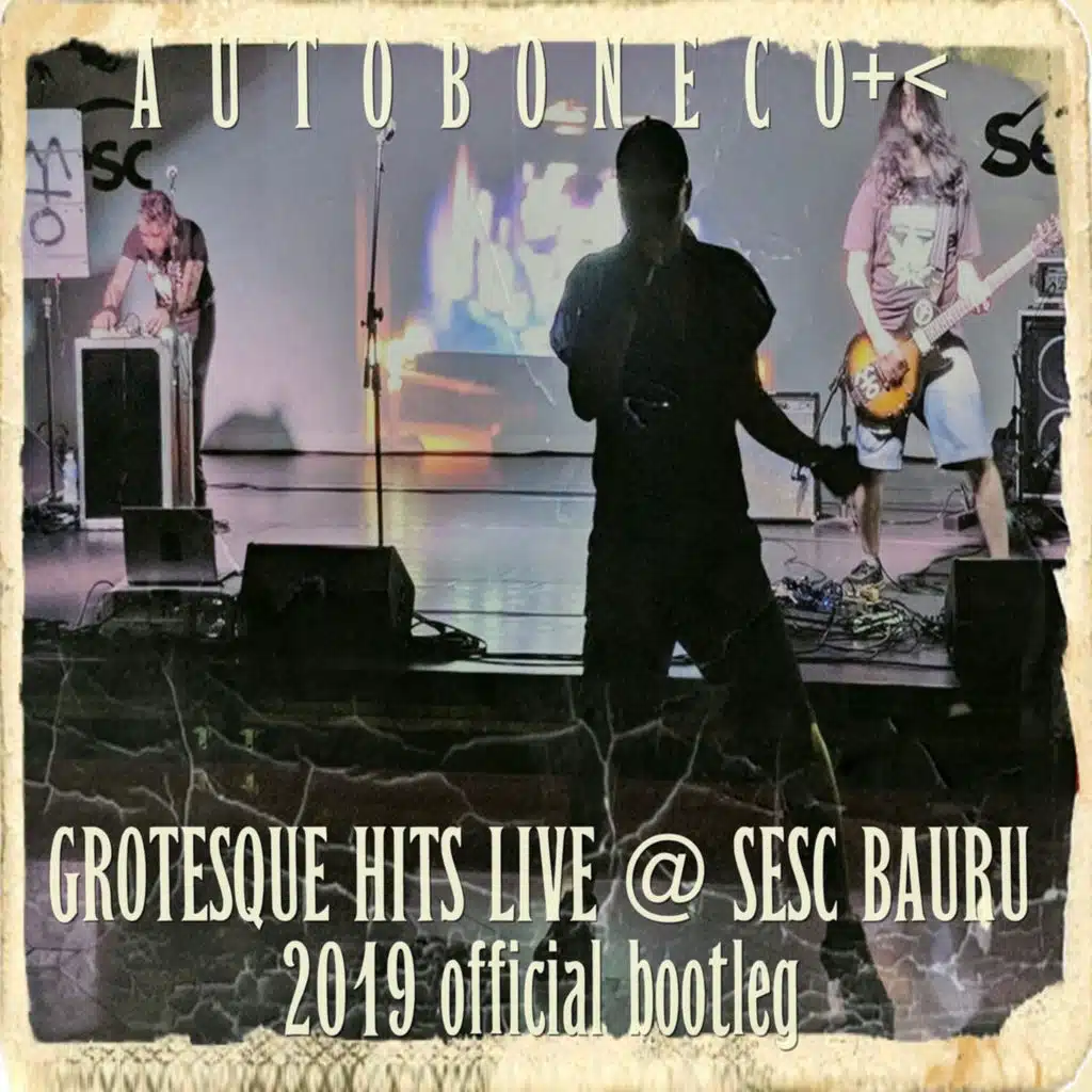 GROTESQUE HITS (officialbootleg 02-01-2019) (LIVE @ SESC BAURU)