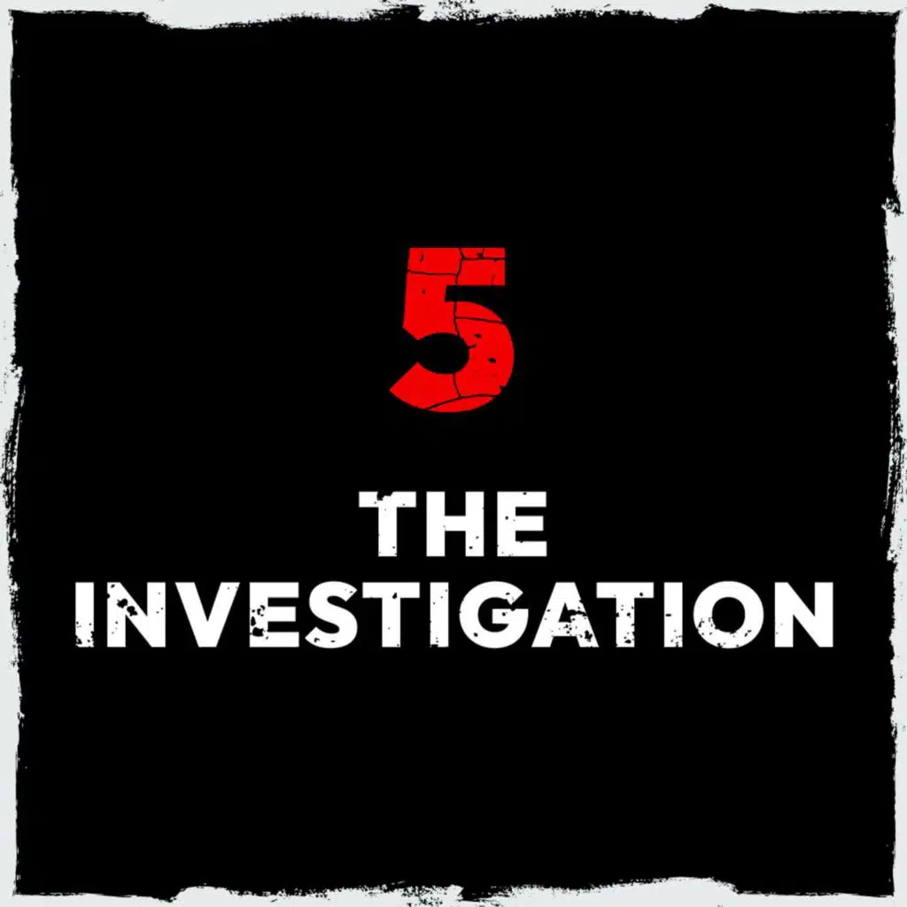 Episode 5: The investigation