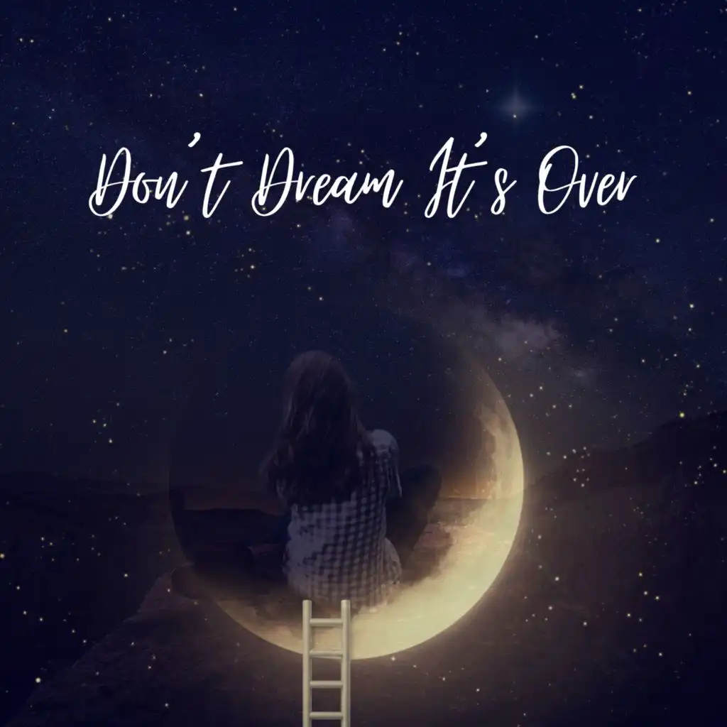 Don't Dream its over