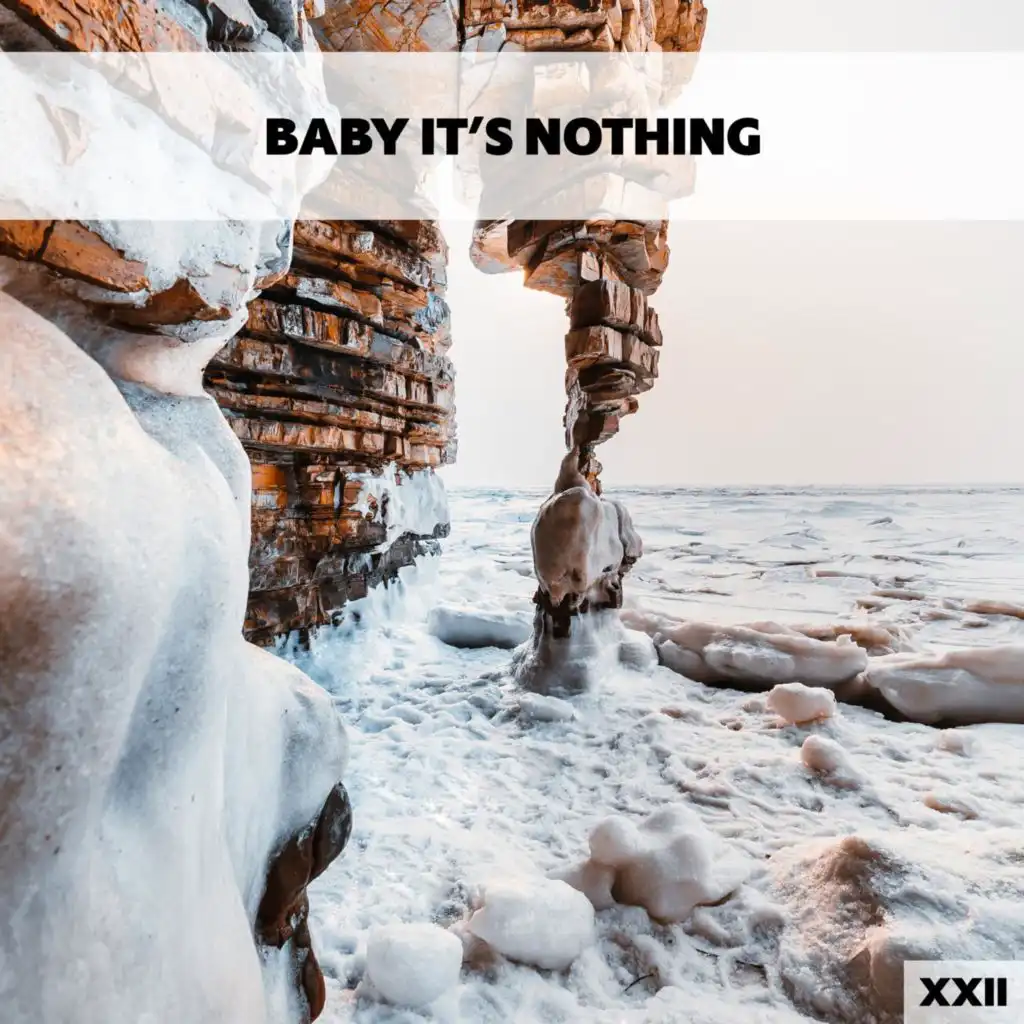 Baby It's Nothing XXII
