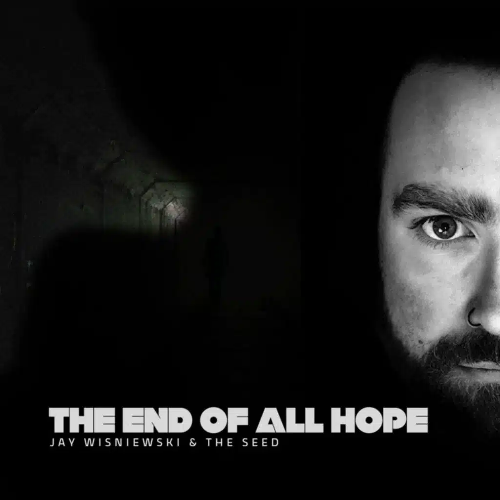 The End of all Hope (feat. The Seed)