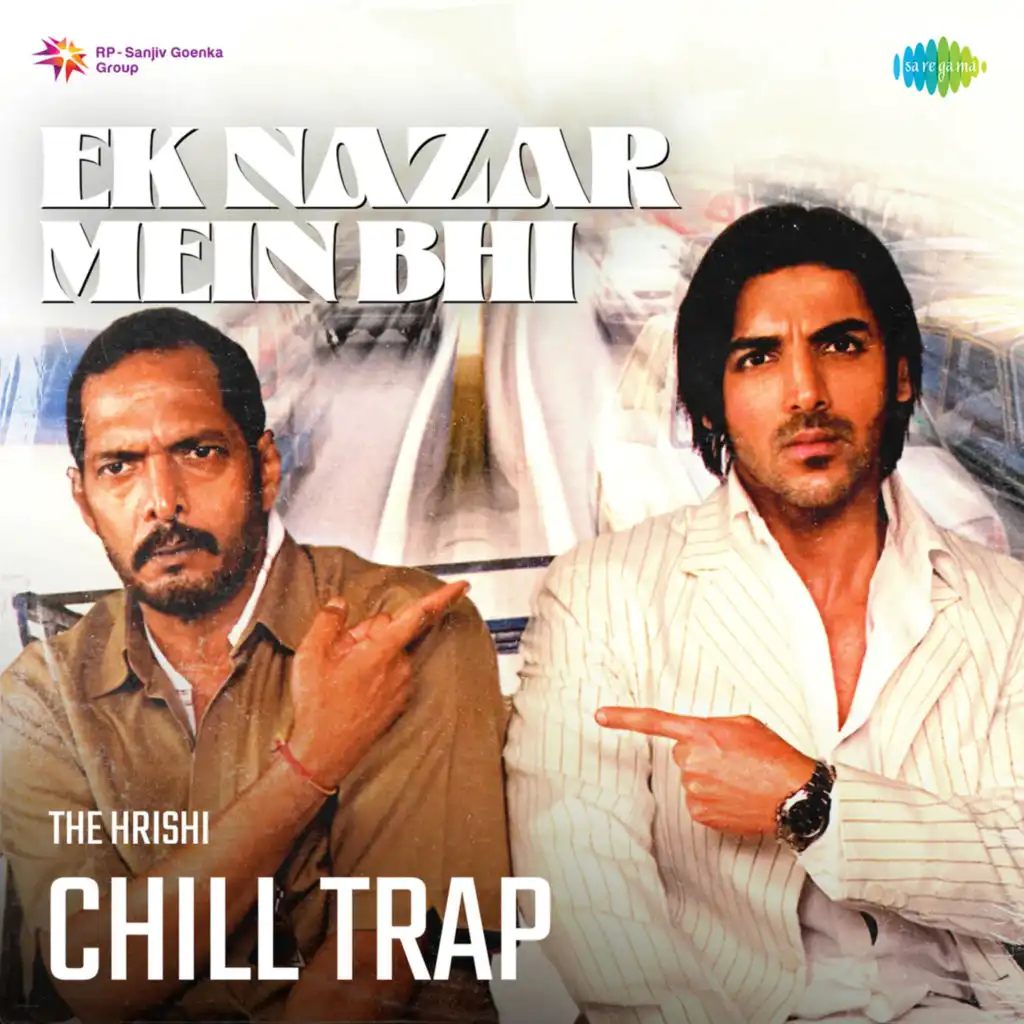 Ek Nazar Mein Bhi (Chill Trap) [feat. The Hrishi]