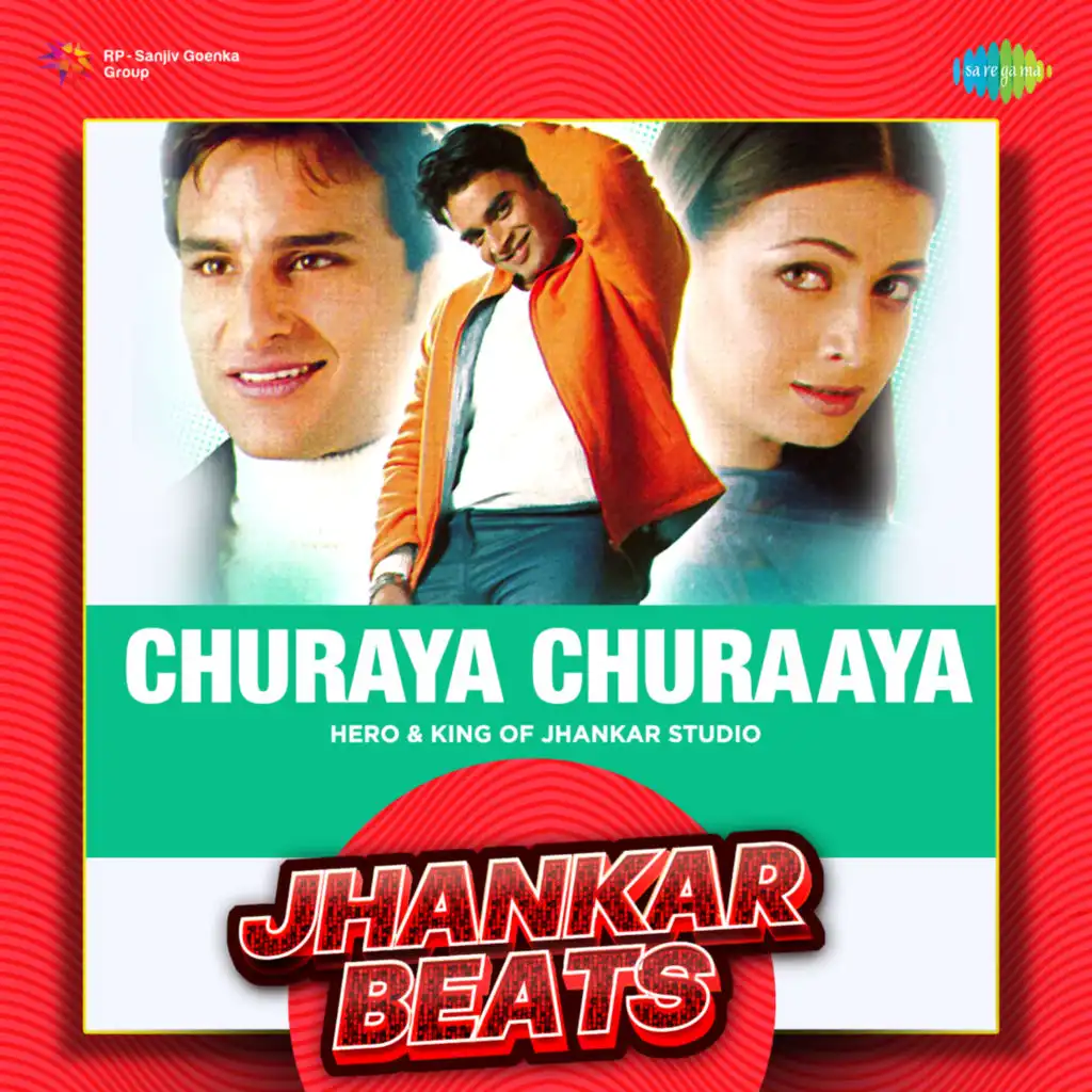 Churaya Churaaya (Jhankar Beats) [feat. Hero & King Of Jhankar Studio]