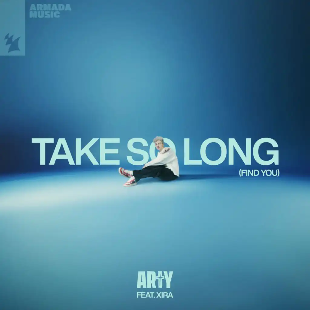 Take So Long (Find You) [feat. XIRA]