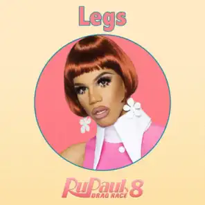 Legs (From "RuPaul's Drag Race 8") [feat. Myah Marie]