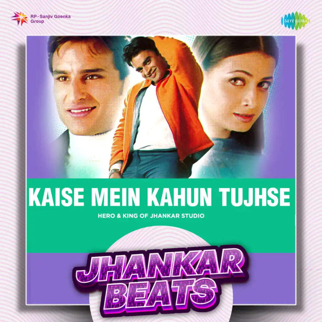 Kaise Mein Kahun Tujhse (Jhankar Beats) [feat. Hero & King Of Jhankar StudioHero & King Of Jhankar Studio]