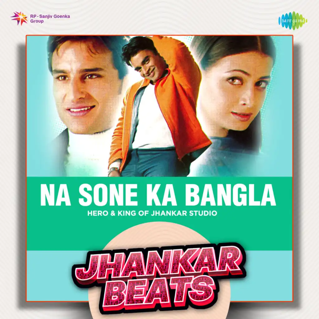 Na Sone Ka Bangla (Jhankar Beats)