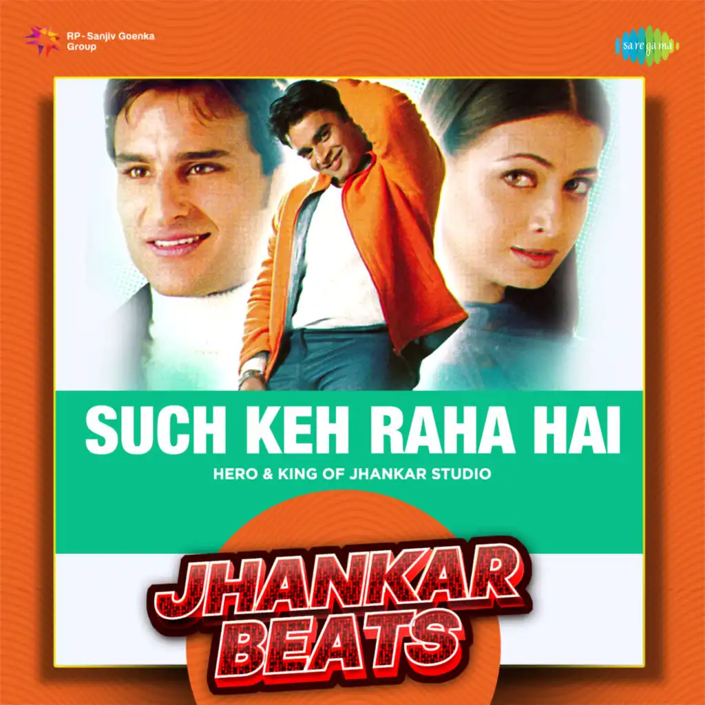 Such Keh Raha Hai (Jhankar Beats) [feat. Hero & King Of Jhankar Studio]