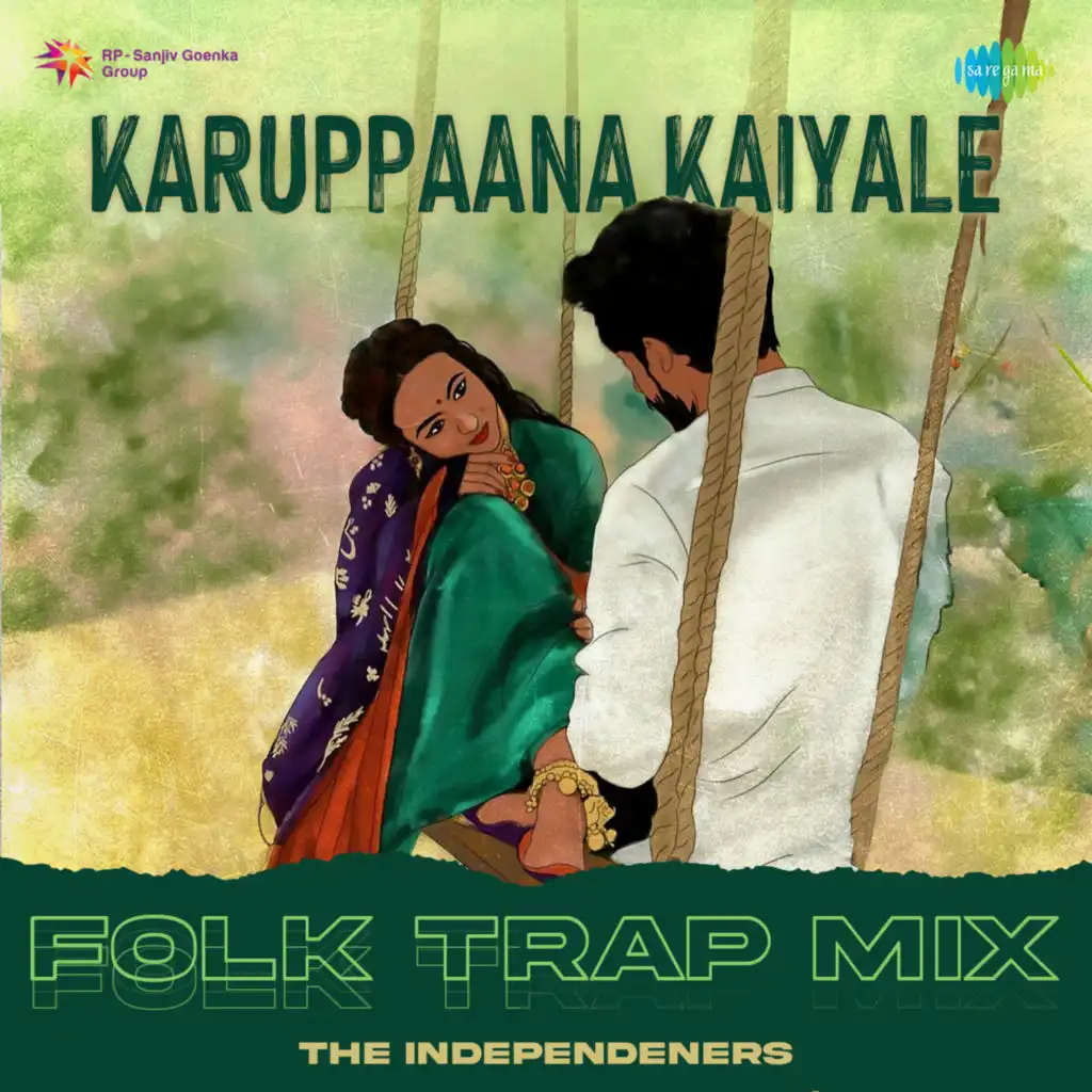 Karuppaana Kaiyale (Folk Trap Mix) [feat. The Independeners]