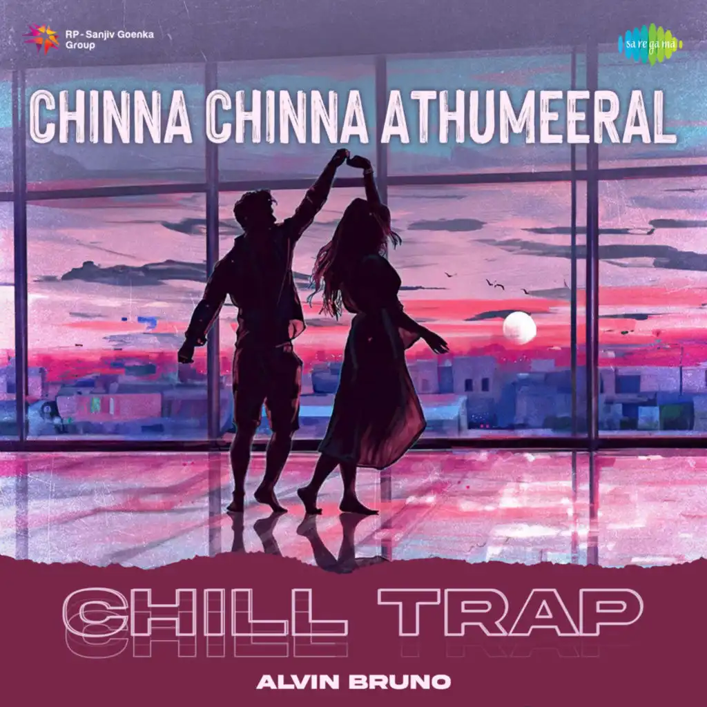 Chinna Chinna Athumeeral (Chill Trap) [feat. Alvin Bruno]