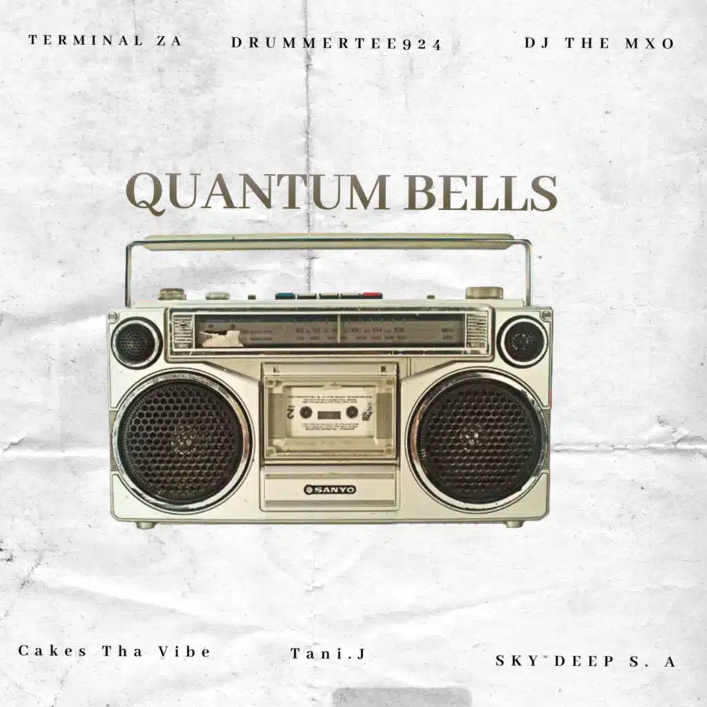 Quantum Bells (feat. cakes tha vibe, Sky Deep SA & Tani.J)