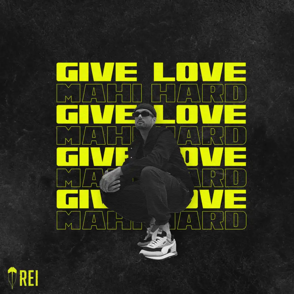 Give Love / Mahi Hard