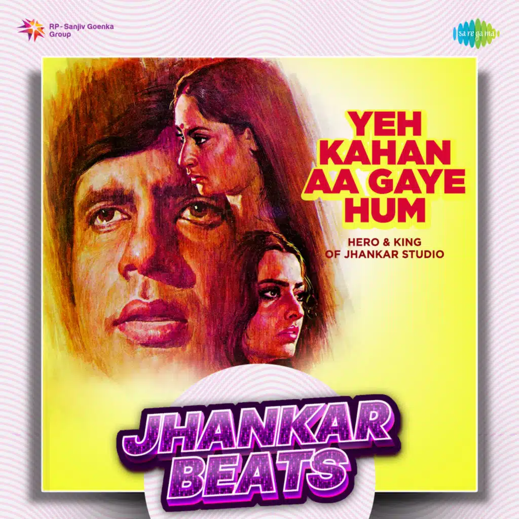 Yeh Kahan Aa Gaye Hum (Jhankar Beats) [feat. Hero & King Of Jhankar Studio]