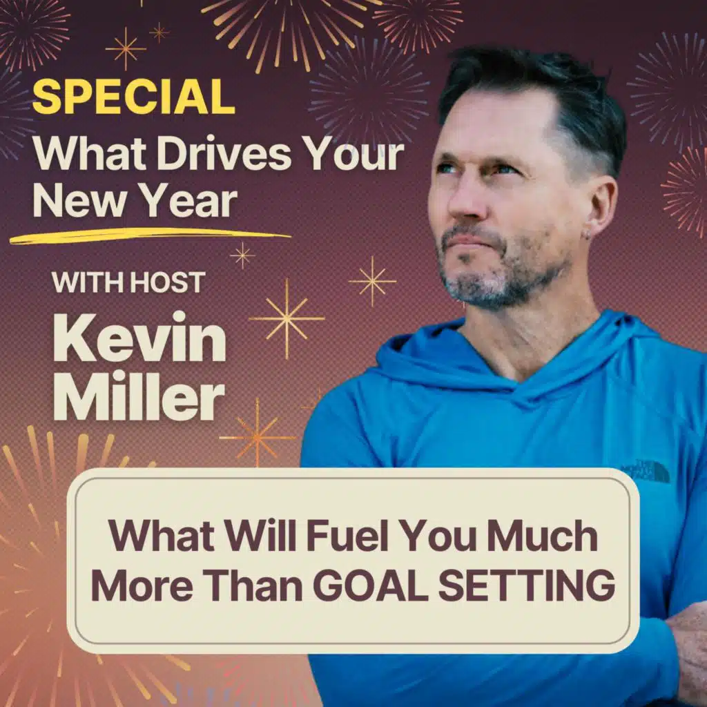 What Drives Your New Year | What Will Fuel You Much More Than GOAL SETTING