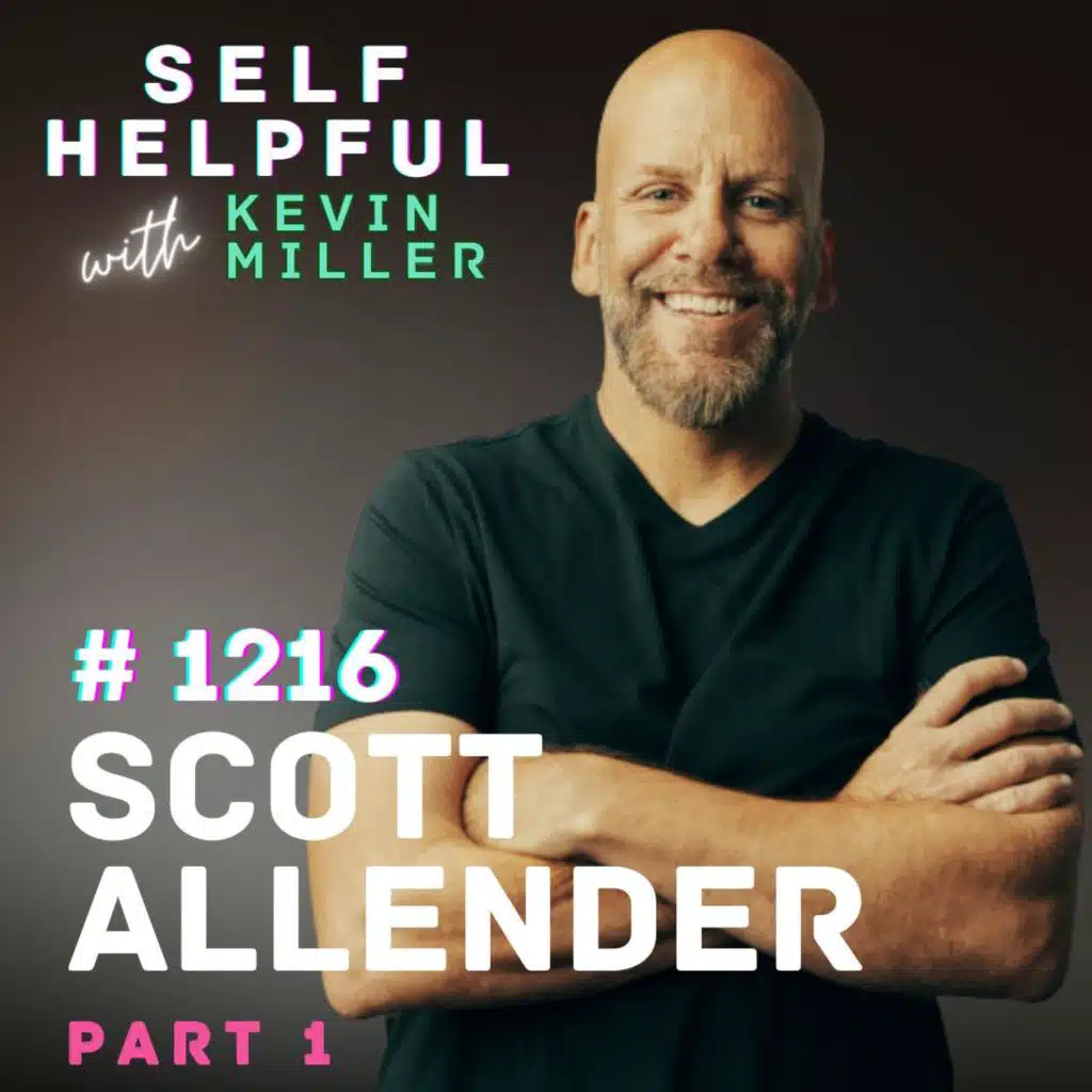 Scott Allender #1 | Emotional Intelligence & How To Succeed By Becoming Radically Self-Aware