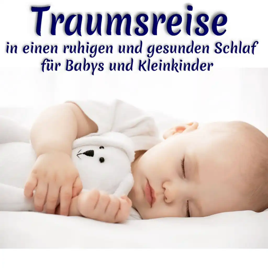 Traumreise in einen ruhigen und gesunden Schlaf für Babys und Kleinkinder