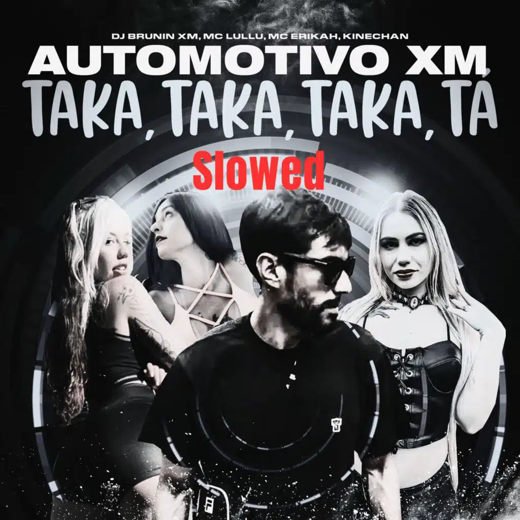 Automotivo Xm, Taka Taka Taka Tá (Slowed) [feat. Kinechan]