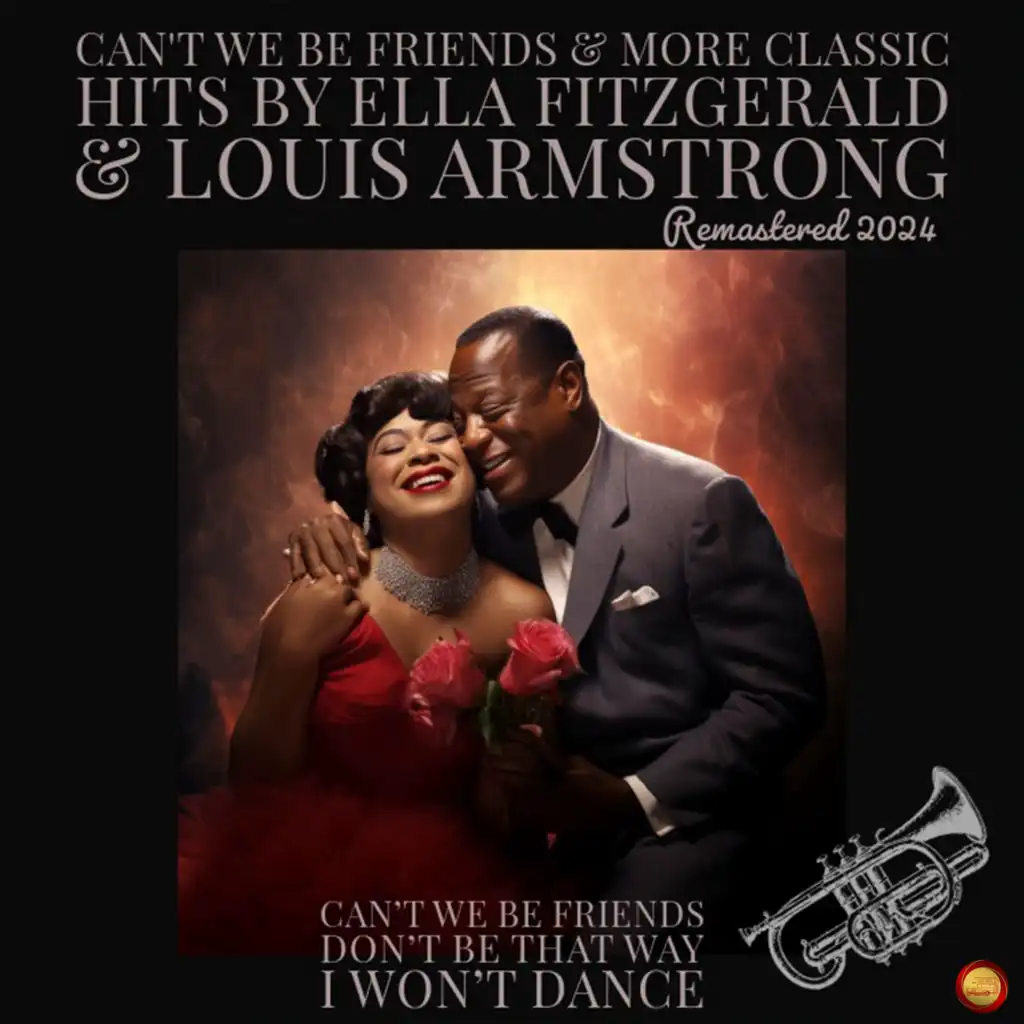 Can't We Be Friends & More Classic Hits by Ella Fitzgerald & Louis Armstrong (Remastered 2024)