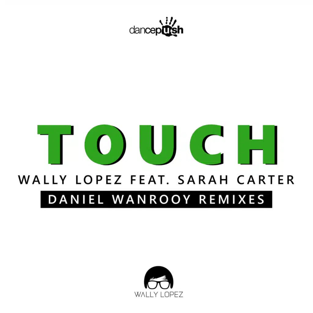 Touch (Daniel Wanrooy Remixes) [feat. Sarah Carter]