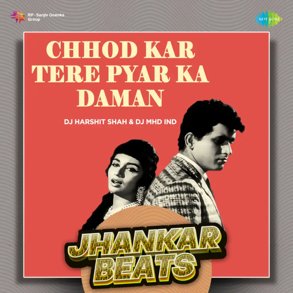 Chhod Kar Tere Pyar Ka Daman (Jhankar Beats)