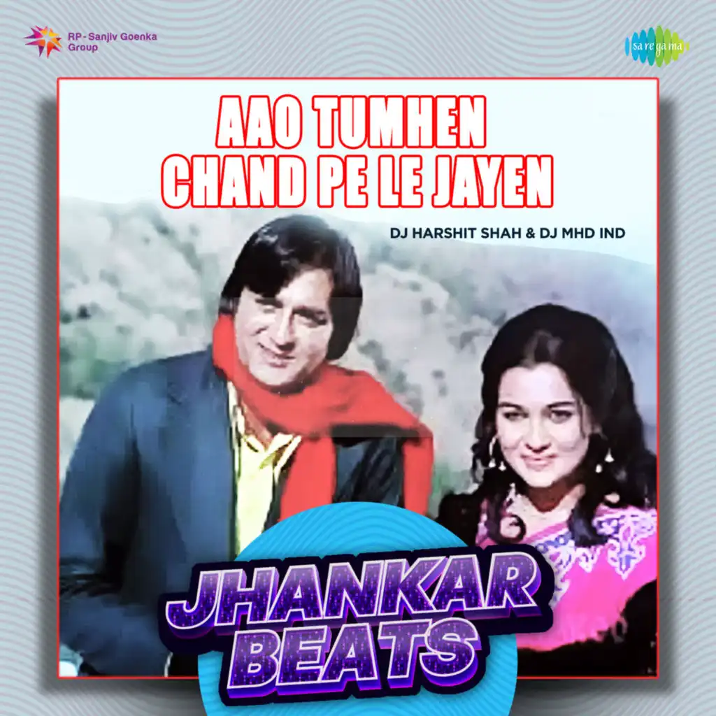 Aao Tumhen Chand Pe Le Jayen (Jhankar Beats)