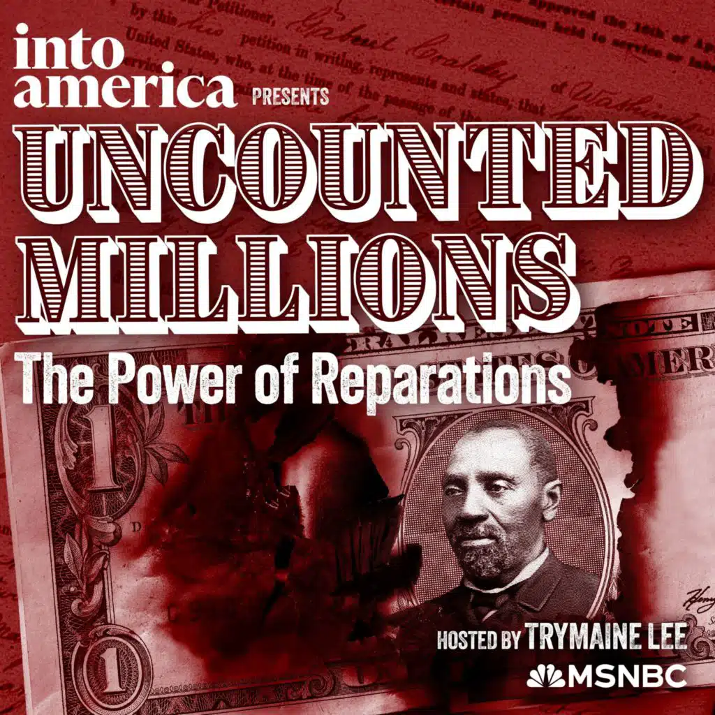 Uncounted Millions, Ep 5: Reparations Now
