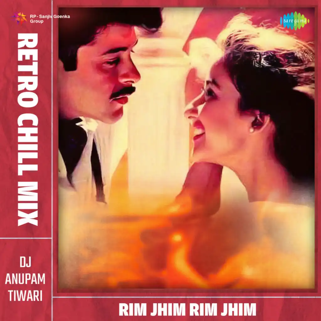 Rim Jhim Rim Jhim (Retro Chill Mix) [feat. DJ Anupam Tiwari]