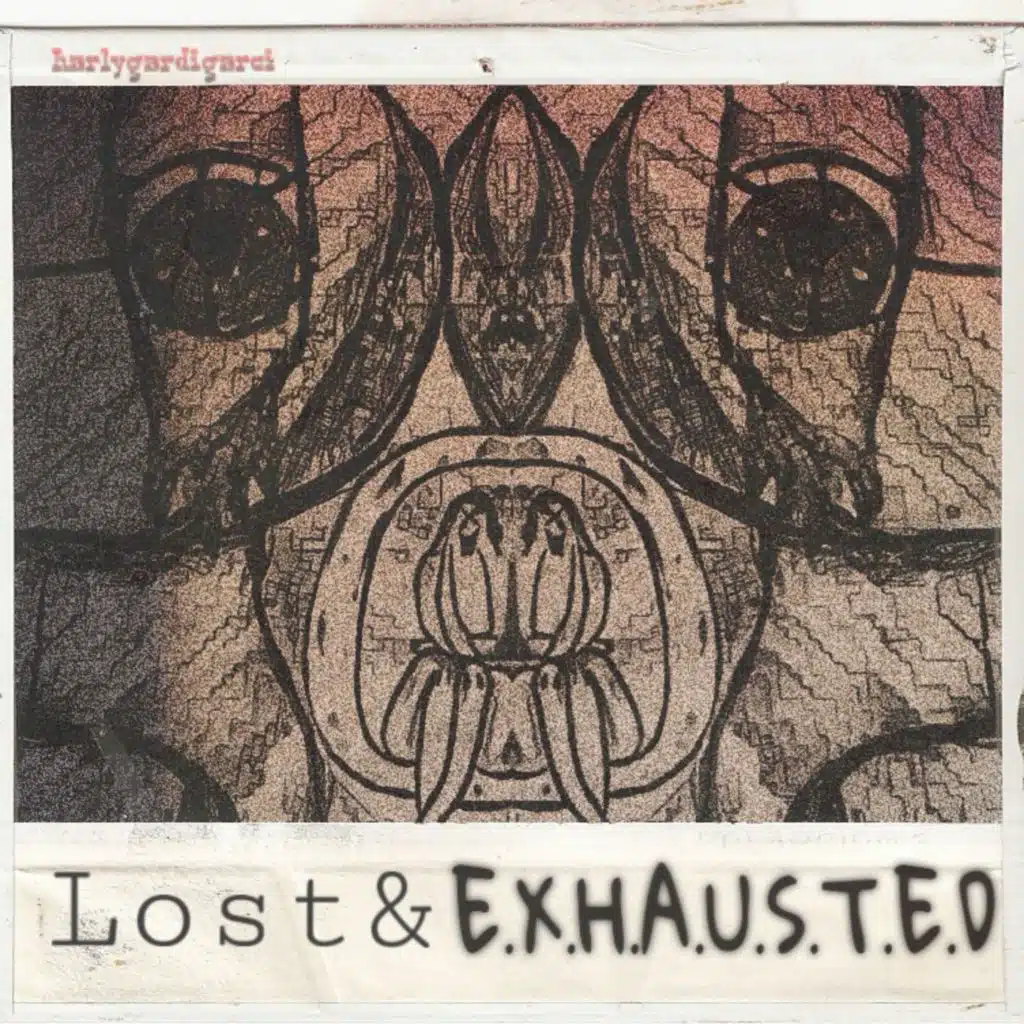 Lost & E.X.H.A.U.S.T.E.D