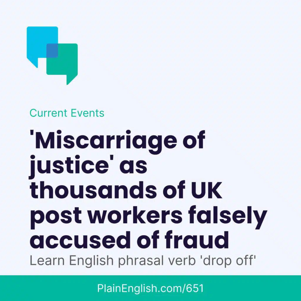 British Post Office scandal: a 'miscarriage of justice' (Drop off)