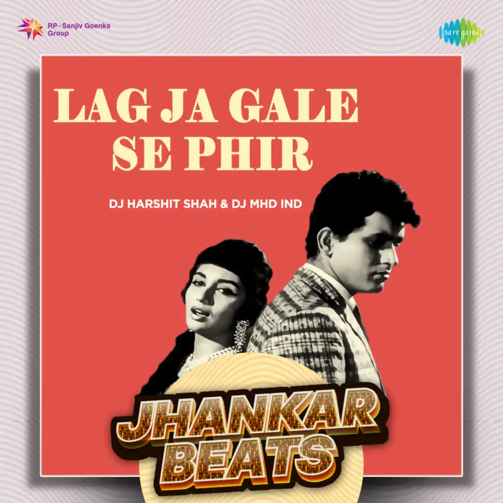 Lag Ja Gale Se Phir (Jhankar Beats) [feat. DJ Harshit Shah & DJ MHD IND]