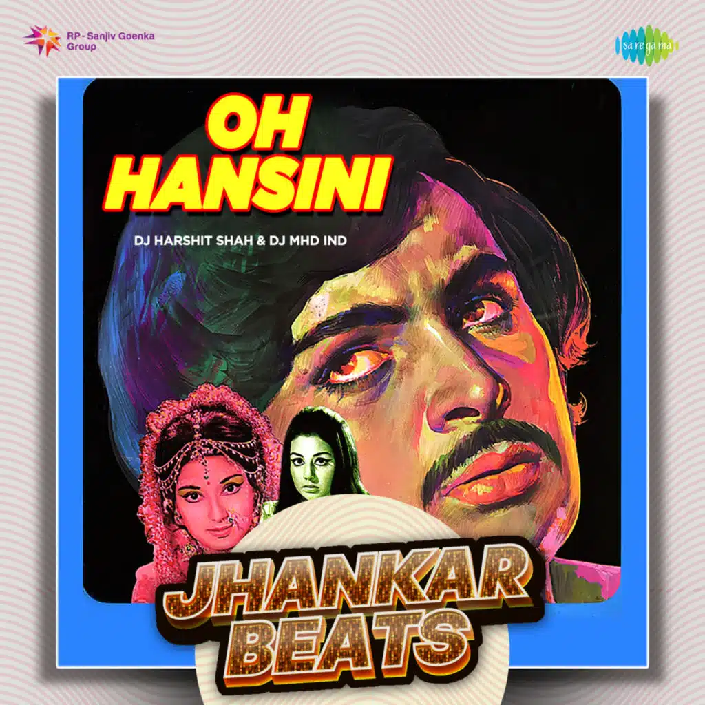Oh Hansini (Jhankar Beats) [feat. DJ Harshit Shah & DJ MHD IND]