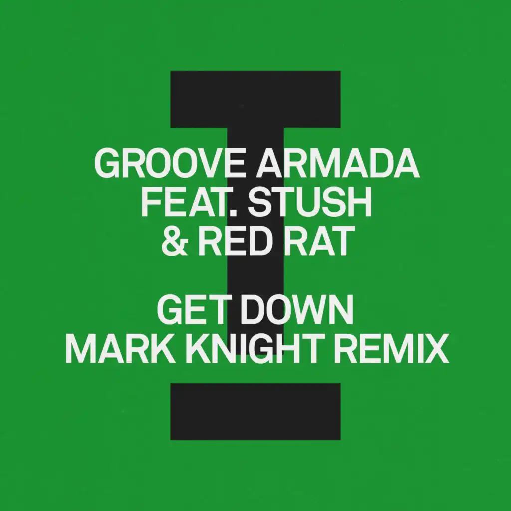 Get Down (Mark Knight Remix) [feat. Stush & Red Rat]