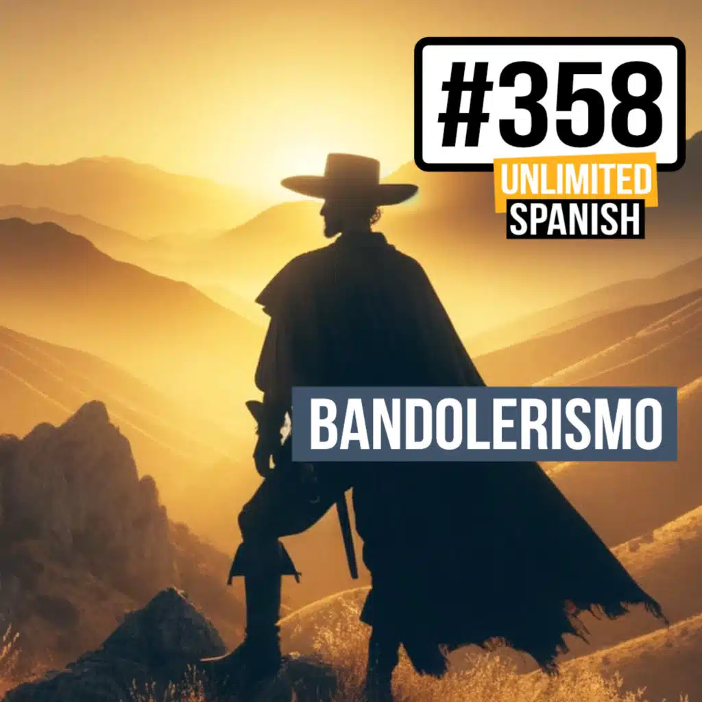 #358 El Bandolerismo