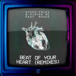 Beat Of Your Heart (Remixes) [feat. Rozee]