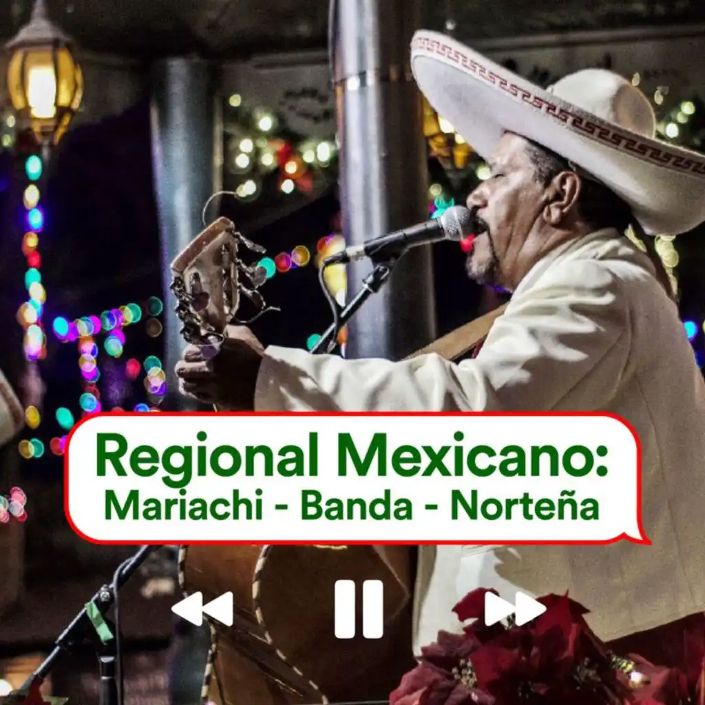 Regional Mexicano: Mariachi - Banda - Norteña