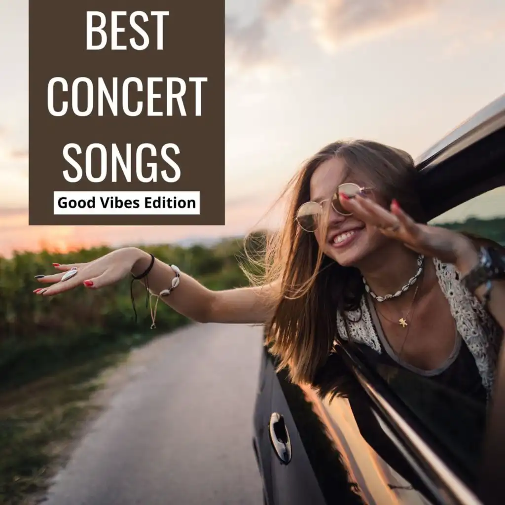 Best Concert Songs (Good Vibes Edition)