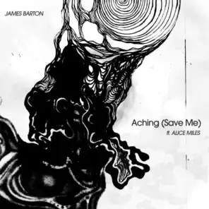 Aching (Save Me) (feat. Alice Miles)