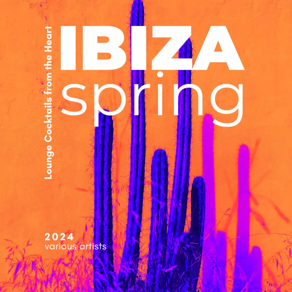 Ibiza Spring 2024 (Lounge Cocktails from the Heart)