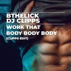 Work That Body Body Body (Clipps Edit) [feat. Johnny Jay]