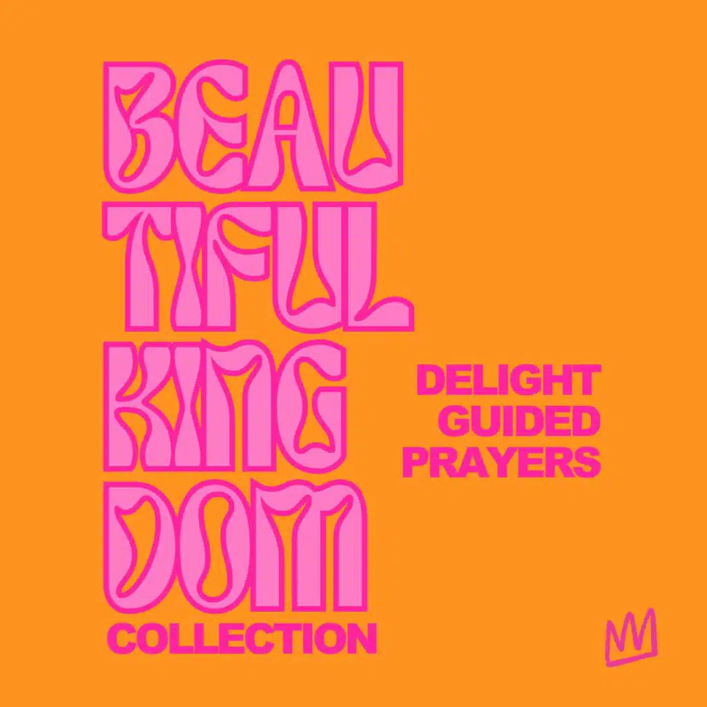 Delight Guided Prayers: The Beautiful Kingdom Collection