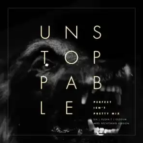 Unstoppable (Perfect Isn't Pretty Mix - Ariel Rechtshaid Version) [feat. Pusha T & Olodum]