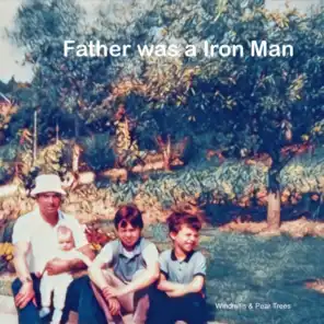 Father was a Iron Man