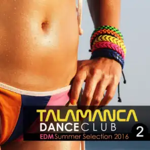 Talamanca Dance Club, Vol. 2: EDM Summer Selection 2016